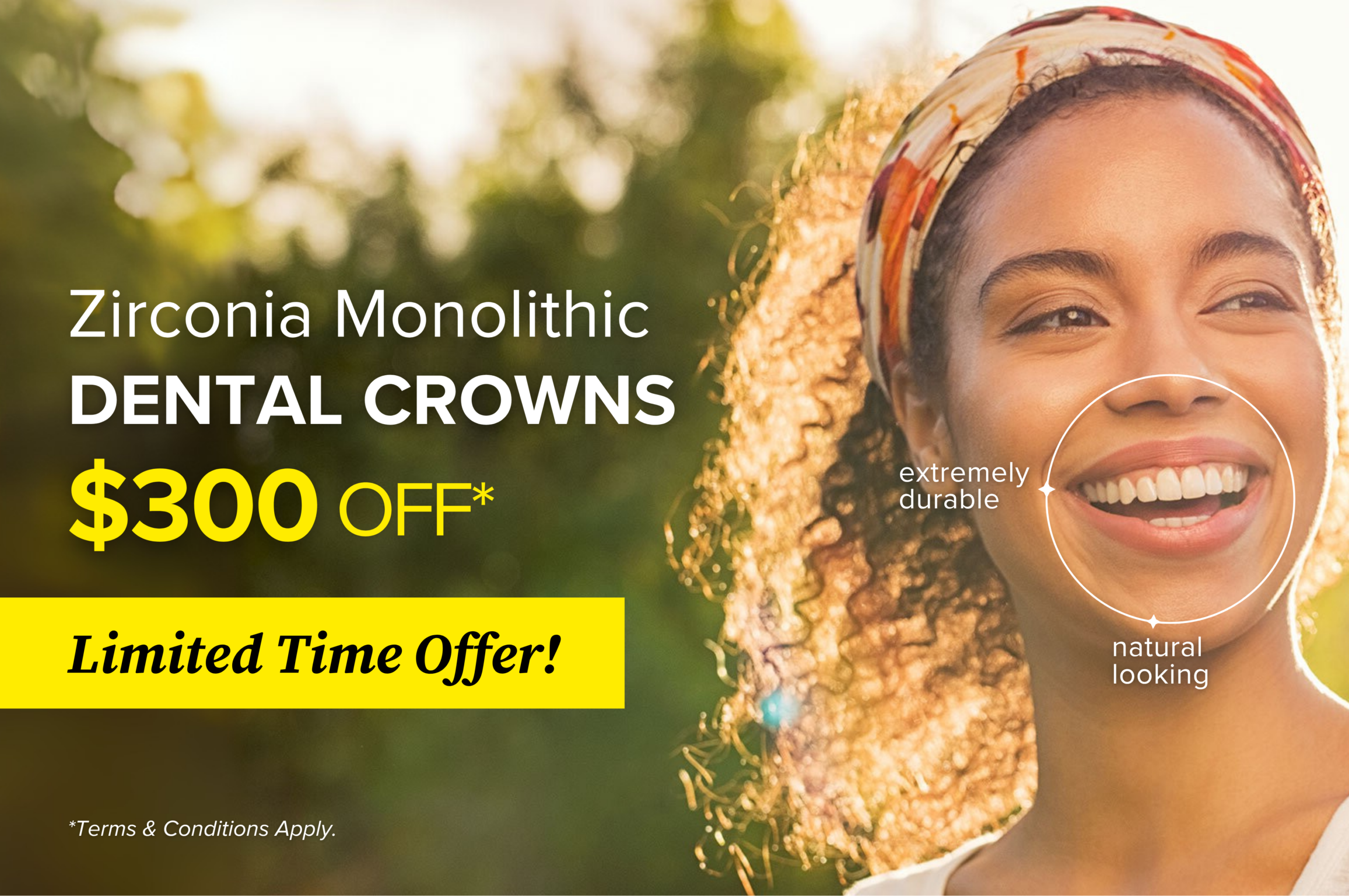 $300 Savings on Zirconia Monolithic Crowns